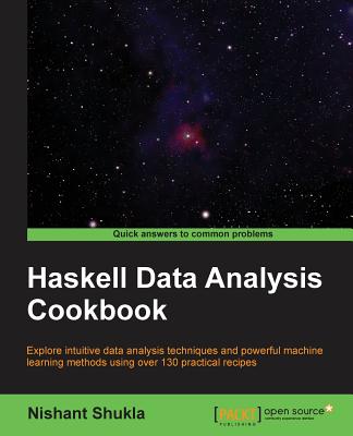 Haskell Data Analysis Cookbook - Shukla, Nishant
