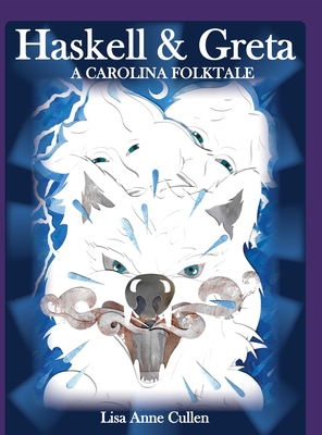 Haskell & Greta: A Carolina Folktale - Cullen, Lisa Anne