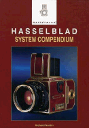 Hasselblad System Compendium - Nordin, Richard