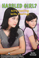Hassled Girl?: Girls Dealing with Feelings