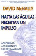 Hasta las Aguilas Necesitan un Impulso: Aprendiendo A Volar en un Mundo Cambiante