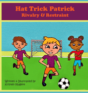 Hat Trick Patrick: Rivalry & Restraint