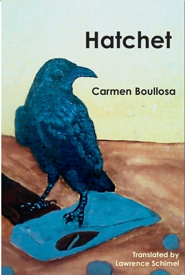 Hatchet / Hamartia - Boullosa, Carmen, and Schimel, Lawrence (Translated by)