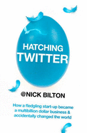 Hatching Twitter - Bilton, Nick