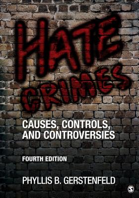 Hate Crimes: Causes, Controls, and Controversies - Gerstenfeld, Phyllis B