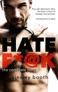 Hate F*@k: The Complete Story