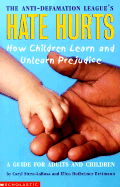 Hate Hurts: How Children Learn and Unlearn Prejudice - Stern-Larosa, Caryl, and Bettmann, Ellen Hofheimer