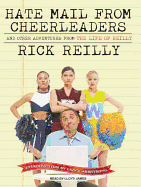 Hate Mail from Cheerleaders: And Other Adventures from the Life of Reilly