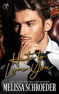 Hate to Love You: An Enemies to Lovers Romantic Comedy