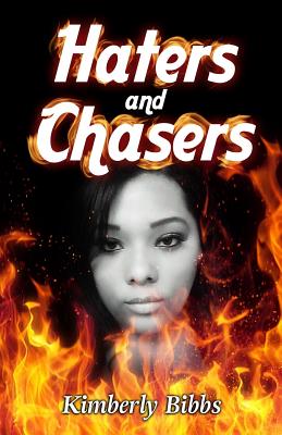 Haters and Chasers - Bibbs, Kimberly a