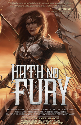 Hath No Fury - Meadors, Melanie R (Editor), and Weis, Margaret (Introduction by), and Hobb, Robin (Foreword by)