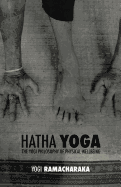 Hatha Yoga: The Yogi Philosophy of Physical Wellbeing