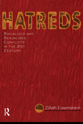 Hatreds: Racialized and Sexualized Conflicts in the 21st Century - Eisenstein, Zillah