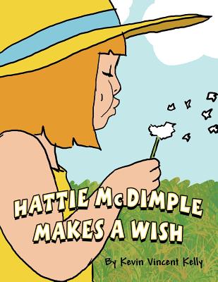 Hattie McDimple Makes a Wish - Kelly, Kevin Vincent