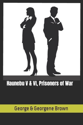 Haunebu V & VI, Prisoners of War - Brown, George W