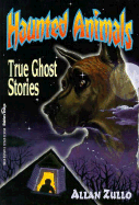 Haunted Animals: True Ghost Stories