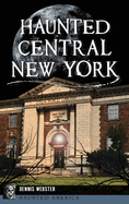 Haunted Central New York