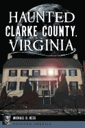 Haunted Clarke County, Virginia