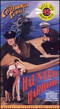 Haunted Harbor [Serial] - Spencer Gordon Bennet; Wallace A. Grissell