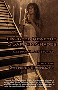 Haunted Hearths & Sapphic Shades: Lesbian Ghost Stories