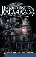 Haunted History of Kalamazoo