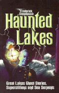 Haunted Lakes - Stonehouse, Frederick, and Bishop, Hugh E (Editor), and Hayden, Paul L (Editor)
