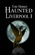 Haunted Liverpool 1 - Slemen, Tom
