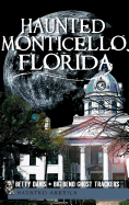 Haunted Monticello, Florida