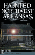 Haunted Northwest Arkansas