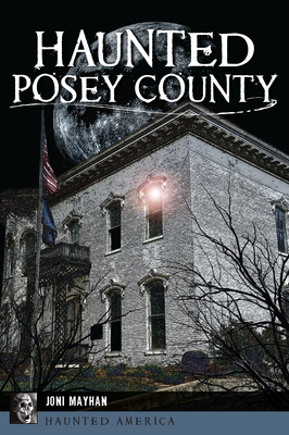 Haunted Posey County - Mayhan, Joni