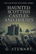 Haunted Scottish Castles and Houses