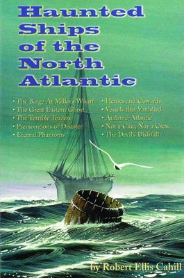 Haunted Ships of the North Atlantic - Cahill, Robert