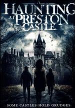 Haunting at Preston Castle