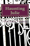 Haunting Julie: A Novel of New Orleans