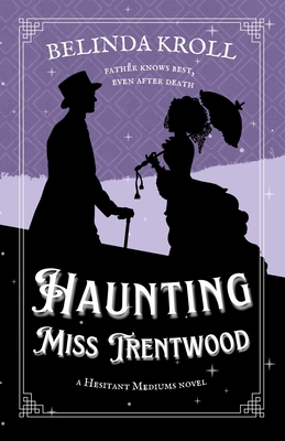 Haunting Miss Trentwood - Kroll, Belinda