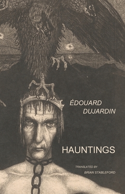 Hauntings - Dujardin, Edouard, and Stableford, Brian (Translated by)