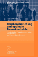 Hausbankbeziehung Und Optimale Finanzkontrakte: Unvollstandige Finanzierungsvertrage, Selbstbindung Und Unternehmenskontrolle