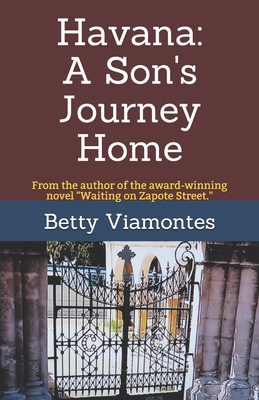 Havana: A Son's Journey Home - Viamontes, Betty