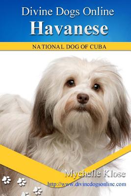 Havanese: Divine Dogs Online - Klose, Mychelle