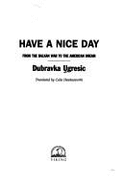 Have a Nice Day: 2from the Balkan War to the American Dream - Ugresic, Dubravka, and Hawkesworth, Celia (Translated by)