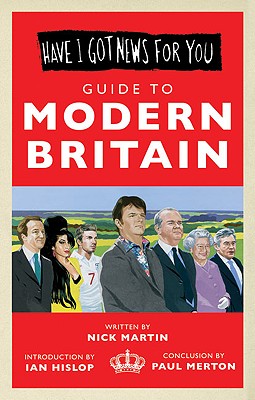 Have I Got News for You: Guide to Modern Britain - BBC Books