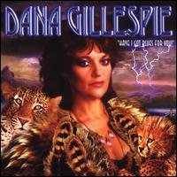 Have I Got the Blues for You - Dana Gillespie