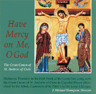 Have Mercy on Me, O God: The Great Canon of St. Andrew of Crete