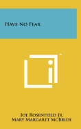 Have No Fear