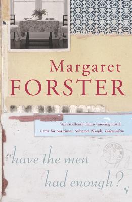 Have The Men Had Enough? - Forster, Margaret, Professor