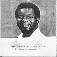 Have You Been Good to Yourself - Johnnie Frierson