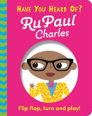 Have You Heard Of?: RuPaul Charles: Flip Flap, Turn and Play! - Pat-a-Cake