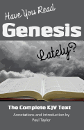 Have You Read Genesis Lately?: The Complete KJV Text of Genesis