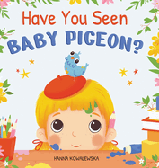Have You Seen Baby Pigeon
