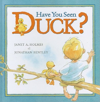 Have You Seen Duck? - Holmes, Janet A